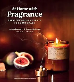 E-Book (epub) At Home with Fragrance von Kristen Pumphrey, Thomas Neuberger