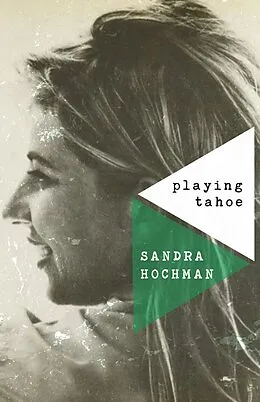 E-Book (epub) Playing Tahoe von Sandra Hochman