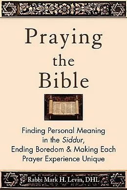 E-Book (epub) Praying the Bible von Rabbi Mark H. Levin