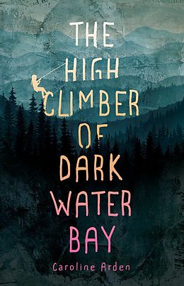 eBook (epub) The High Climber of Dark Water Bay de Caroline Arden