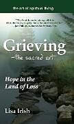 Livre Relié Grieving --- The Sacred Art de Lisa Irish