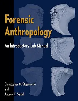 E-Book (epub) Forensic Anthropology von Christopher M. Stojanowski, Andrew C. Seidel