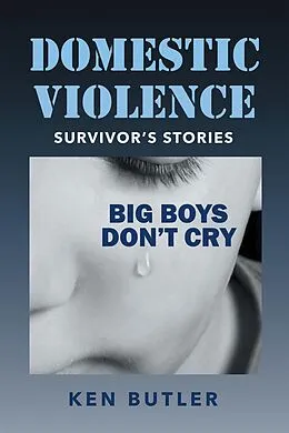 E-Book (epub) Domestic Violence Survivor's Stories von Ken Butler