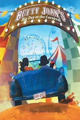 E-Book (epub) Betty Joan's Big Day at the Carnival von J. Mark Sheffield
