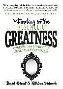 Kartonierter Einband Standing in the Presence of Greatness von David Kohout, Kathleen Palumbo