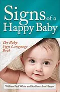 E-Book (epub) Signs of a Happy Baby von William Paul White, Kathleen Ann Harper