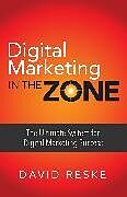 Kartonierter Einband Digital Marketing in the Zone von David Reske