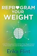 E-Book (epub) Reprogram Your Weight von Erika Flint