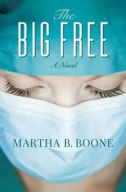 E-Book (epub) The Big Free von Martha B. Boone