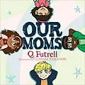 E-Book (epub) Our Moms von Q. Futrell