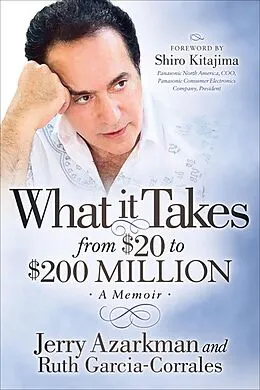 E-Book (epub) What it Takes, from $20 to $200 Million von Jerry Azarkman, Ruth Garcia-Corrales