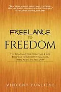 E-Book (epub) Freelance to Freedom von Vincent Pugliese