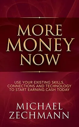 E-Book (epub) More Money Now von Michael Zechmann