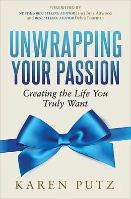 E-Book (epub) Unwrapping Your Passion von Karen Putz