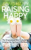 E-Book (epub) Being Happy, Raising Happy von Maureen Lake
