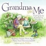 Kartonierter Einband Grandma and Me von Psy.D., Beatrice Tauber Prior, RN, Mary Ann Drummond