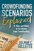 E-Book (epub) Crowdfunding Scenarios Explained von Delmar C. Gillette
