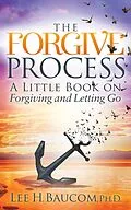 E-Book (epub) The Forgive Process von Lee H. Baucom
