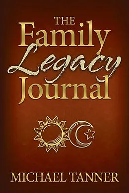 E-Book (epub) The Family Legacy Journal von Michael Tanner