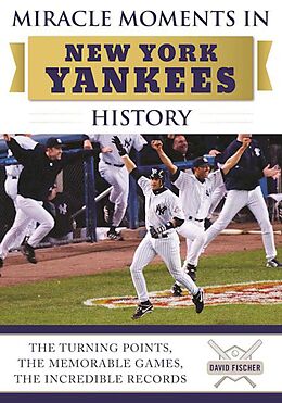 E-Book (epub) Miracle Moments in New York Yankees History von David Fischer