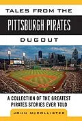 E-Book (epub) Tales from the Pittsburgh Pirates Dugout von John Mccollister