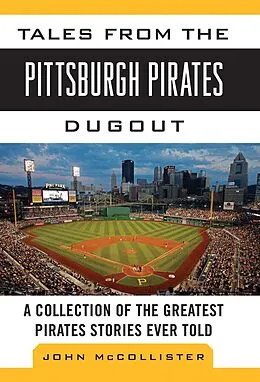 E-Book (epub) Tales from the Pittsburgh Pirates Dugout von John Mccollister