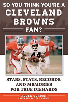 eBook (epub) So You Think You're a Cleveland Browns Fan? de Roger Gordon