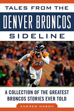 E-Book (epub) Tales from the Denver Broncos Sideline von Andrew Mason