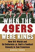 E-Book (epub) When the 49ers Were Kings von Gordon Forbes