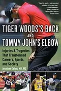 E-Book (epub) Tommy John's Elbow and Tiger Woods's Back von Md Jonathan D. Gelber