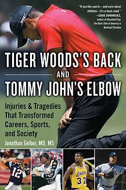 E-Book (epub) Tommy John's Elbow and Tiger Woods's Back von Md Jonathan D. Gelber