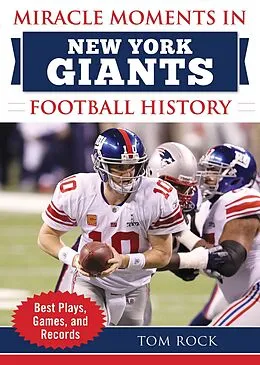 E-Book (epub) Miracle Moments in New York Giants Football History von Tom Rock