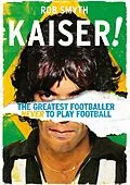 E-Book (epub) Kaiser! von Rob Smyth