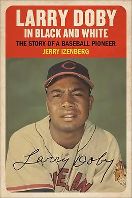 E-Book (epub) Larry Doby in Black and White von Jerry Izenberg