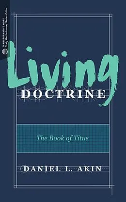 E-Book (epub) Living Doctrine von Daniel L. Akin