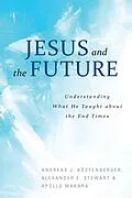 E-Book (epub) Jesus and the Future von Andreas Kostenberger