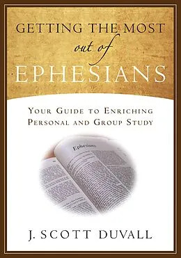 E-Book (epub) Getting the Most Out of Ephesians von J. Scott Duvall