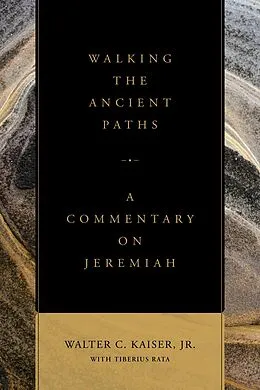 E-Book (epub) Walking the Ancient Paths von Walter C. Kaiser Jr.