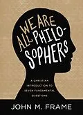 E-Book (epub) We Are All Philosophers von John M. Frame