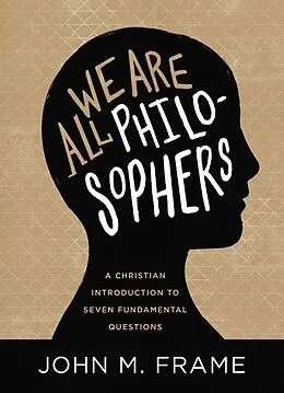 E-Book (epub) We Are All Philosophers von John M. Frame