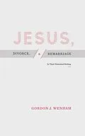 E-Book (epub) Jesus, Divorce, and Remarriage von Gordon J. Wenham