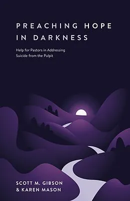 E-Book (epub) Preaching Hope in Darkness von Scott M. Gibson
