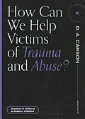 E-Book (epub) How Can We Help Victims of Trauma and Abuse? von Stephen N. Williams, Susan L. Williams