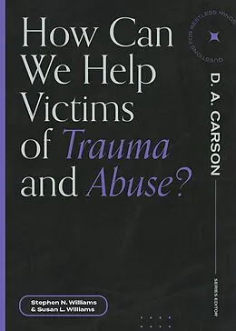 E-Book (epub) How Can We Help Victims of Trauma and Abuse? von Stephen N. Williams, Susan L. Williams