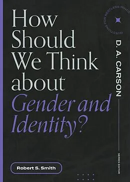E-Book (epub) How Should We Think About Gender and Identity? von Robert S. Smith