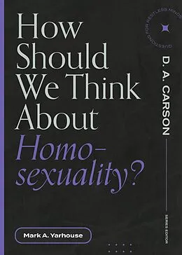E-Book (epub) How Should We Think About Homosexuality? von Mark A. Yarhouse