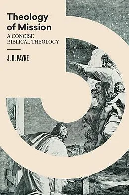 E-Book (epub) Theology of Mission von J. D. Payne
