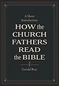 E-Book (epub) How the Church Fathers Read the Bible von Gerald Bray
