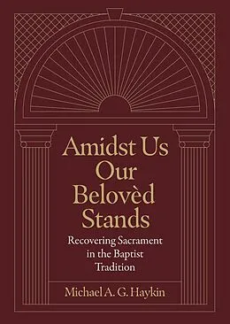 E-Book (epub) Amidst Us Our Beloved Stands von Michael A. G. Haykin