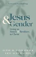 E-Book (epub) Jesus and Gender von Elyse M. Fitzpatrick, Eric Schumacher